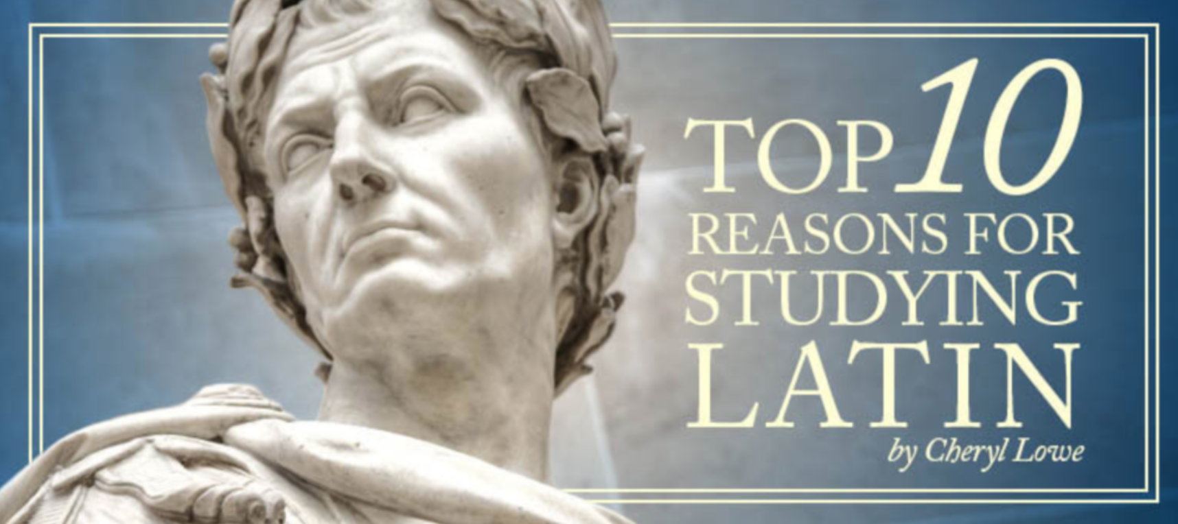 Top Ten Reasons to Study Latin