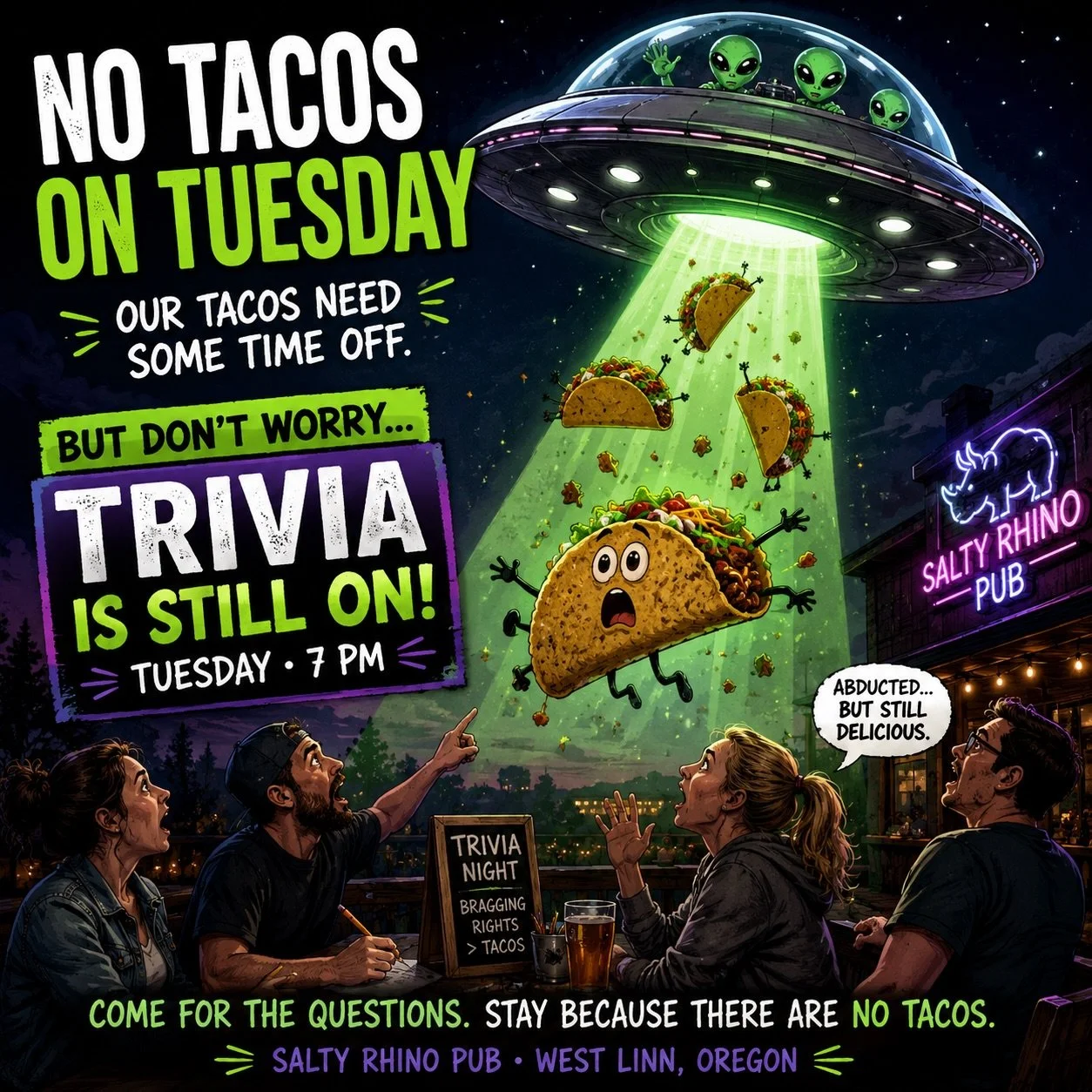 🌮 Taco Tuesday is taking a siesta.
Our tacos need a vacation for a while. 

Trivia is still on at 7 PM.
Come test your brain instead of your hot sauce tolerance.