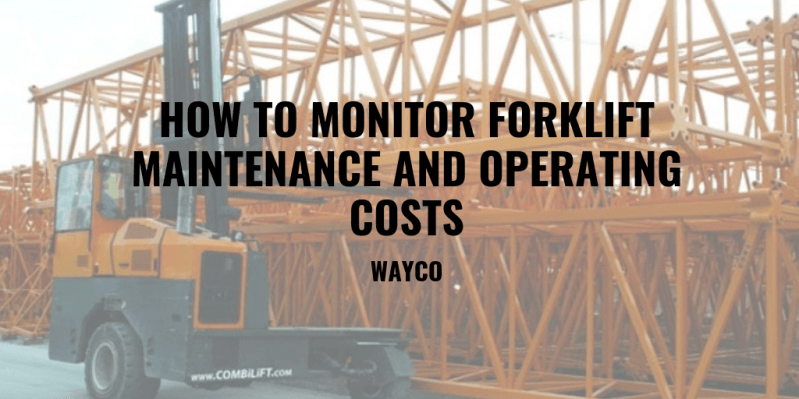 How to Monitor Forklift Maintenance and Operating Costs.png