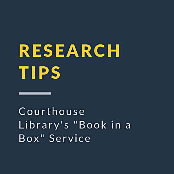 Secret Weapons of a Research Lawyer: The Courthouse Library's "Book in a Box"