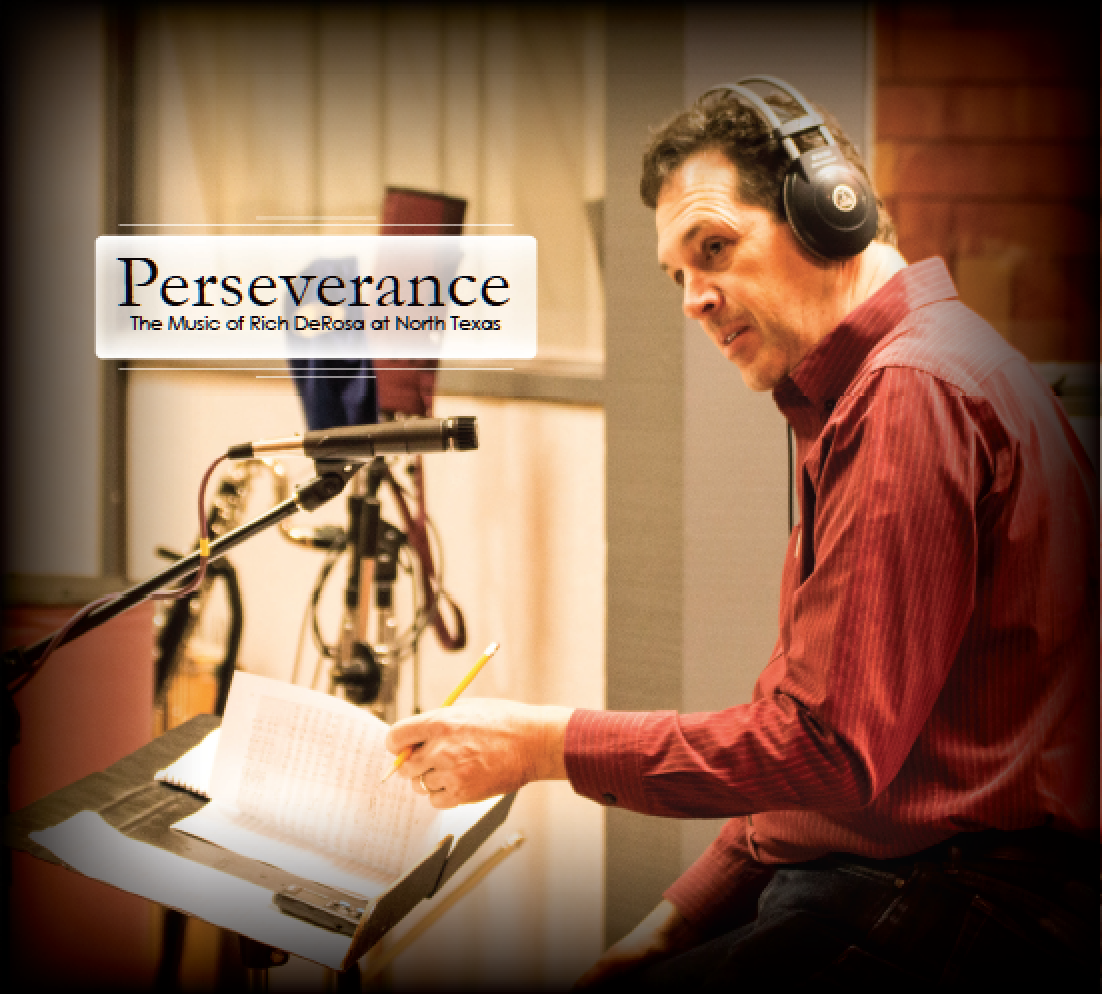 Perseverance: The Music of Rich DeRossa at North Texas