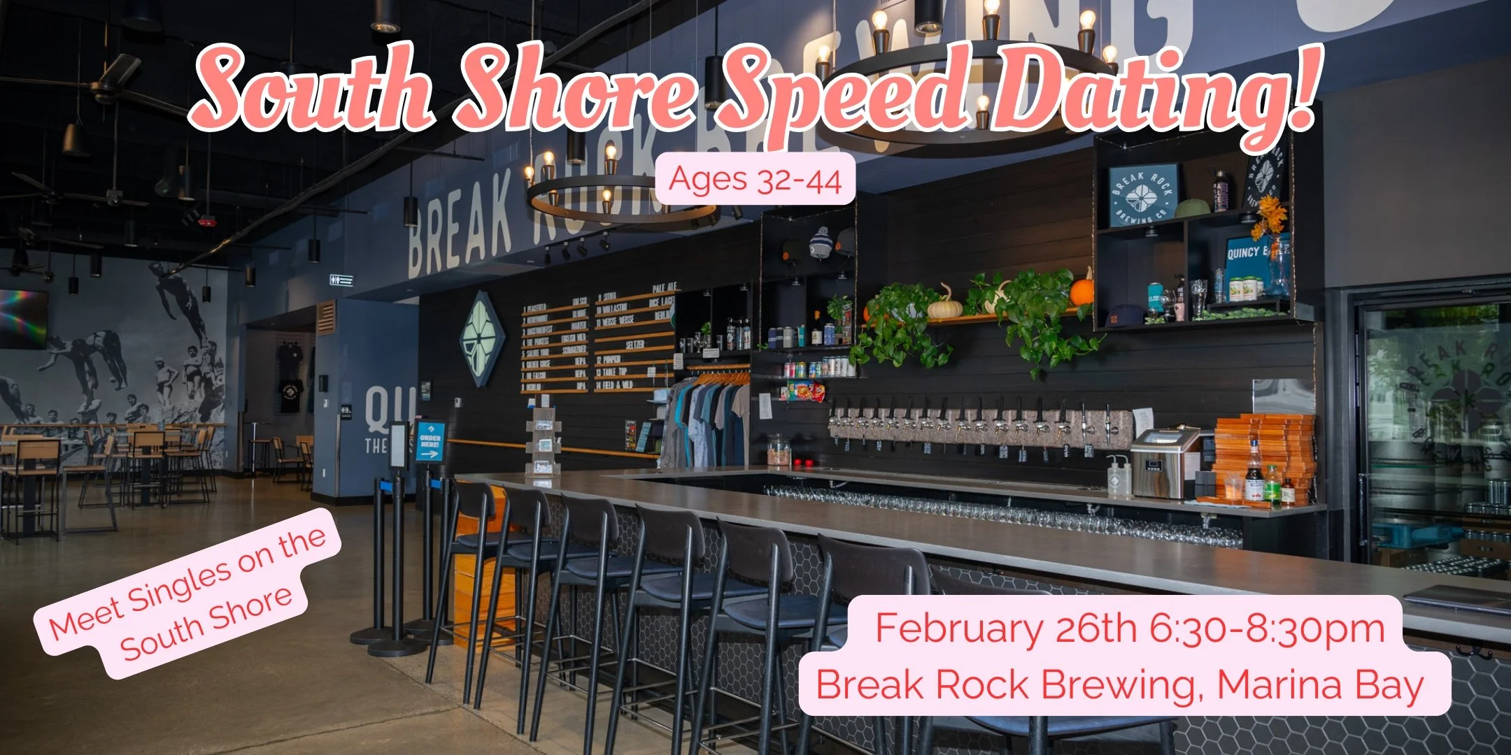 Thursday, February 26th: Speed Dating at Break Rock Brewing! Ages 32-44 (Quincy/Marina Bay) 