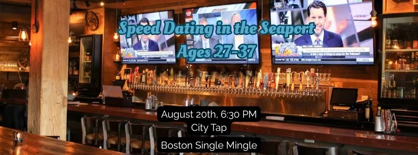 Thursday, August 20th: Speed Dating in the Seaport! Ages 27-37 