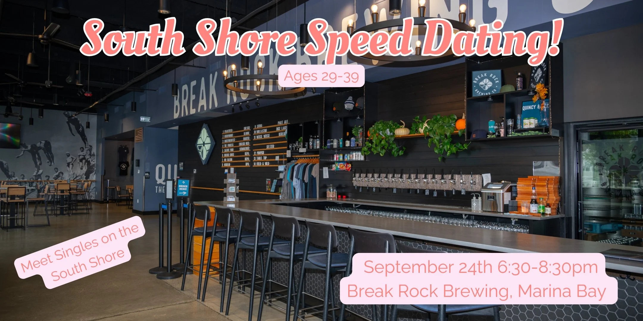 Thursday, September 24th: Speed Dating at Break Rock Brewing! Ages 29-39 (Quincy/Marina Bay) 