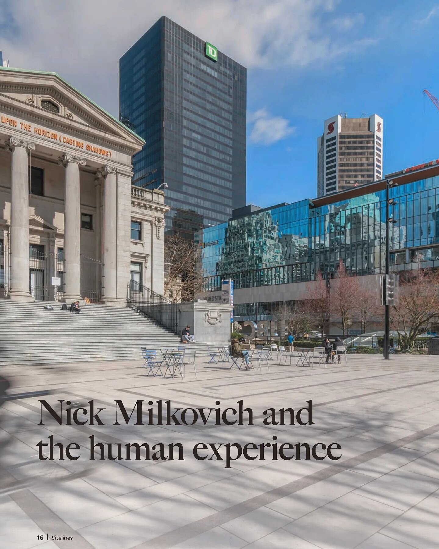 Last fall, Nick was interviewed by @jacktupper_ for the Reflection issue of Sitelines Magazine, published by @bcsla. Nick discusses growing up in #Vancouver, his education, #ArthurErickson, our recently completed work on the plaza at #RobsonSquare, a