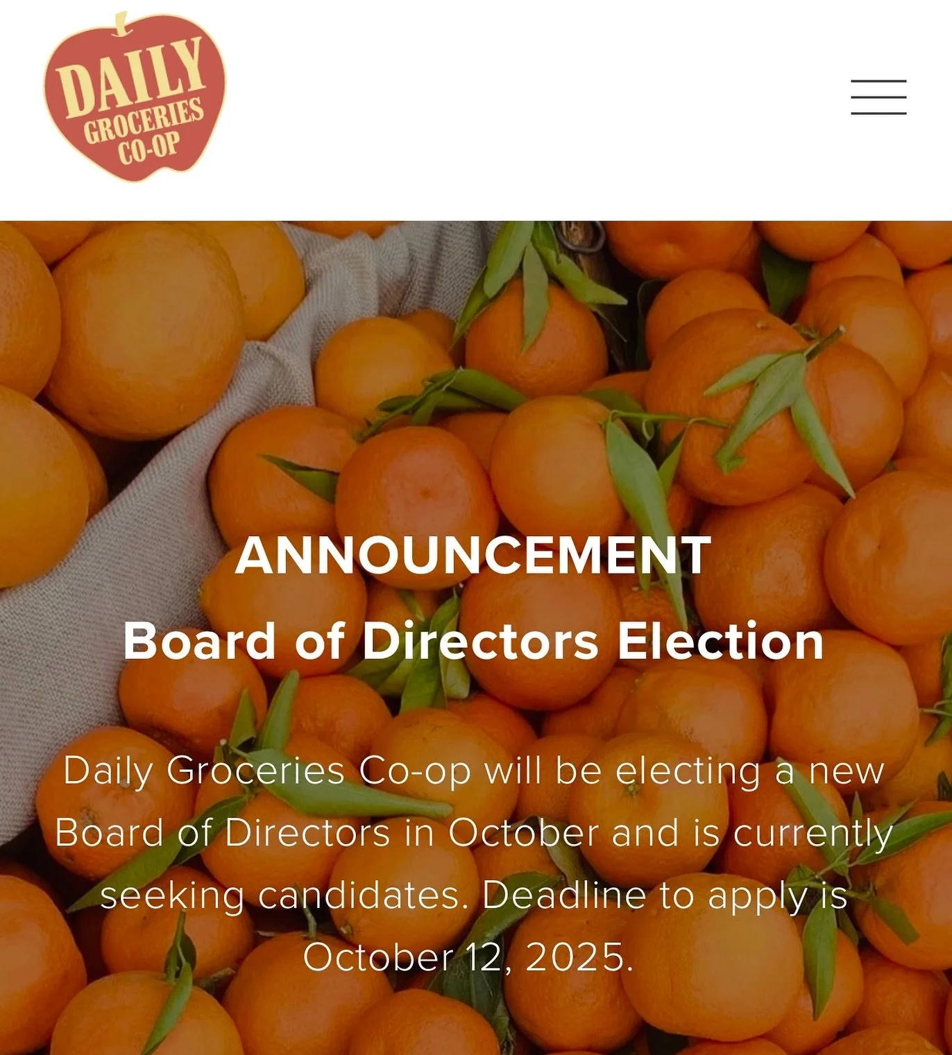 Are you or someone you know a future Daily Board member? Hop on our website (dailygroceriescoop.com) to check out the information and application for the Board of Directors elections. We are seeking candidates and the deadline to apply is October 12t