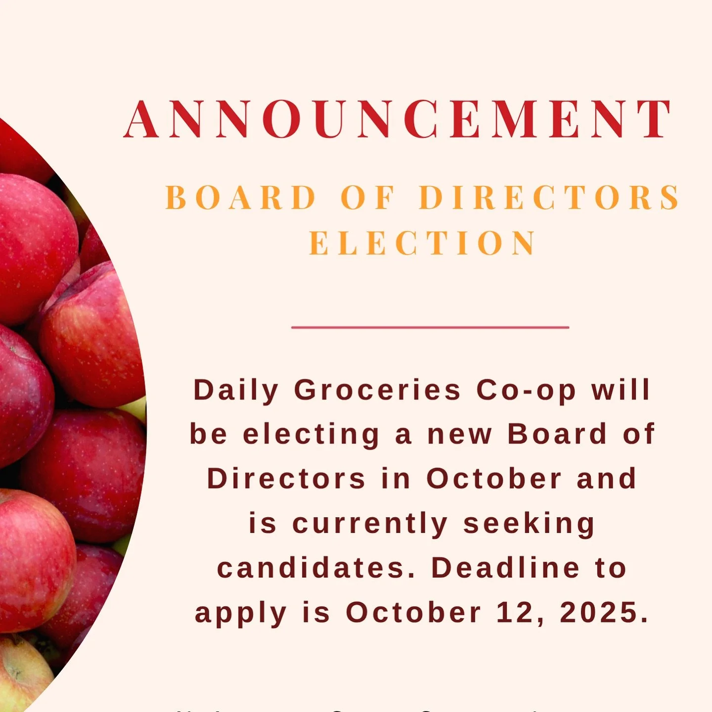 Check it out! You have the chance to be a part of the future direction of Daily Groceries Co-Op. Applications are being accepted through the 12th of October - less than a week from today! Head on over to our website to get your info or look for a lin
