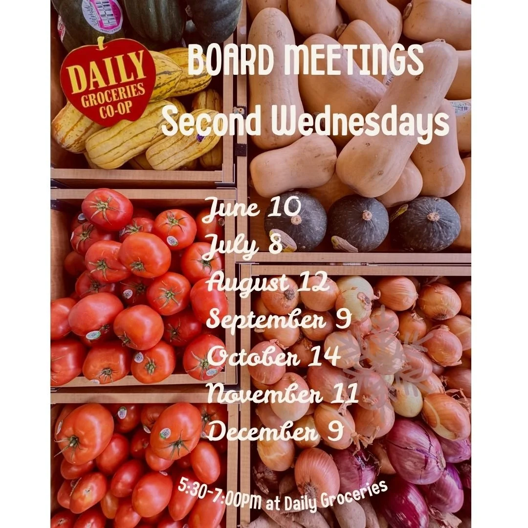 We're changing up the date and location of our board meetings. The board will meet on the second Wednesday of the month from 5:30 to 7 pm at Daily Groceries. All member-owners are welcome. We hope to see you there.
