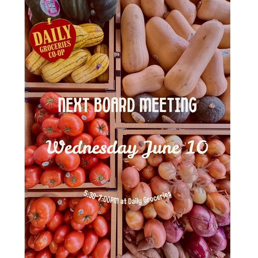 Our next board meeting is in two weeks (June 10) from 5:30 to 7:00 pm at Daily. All member-owners are welcome.