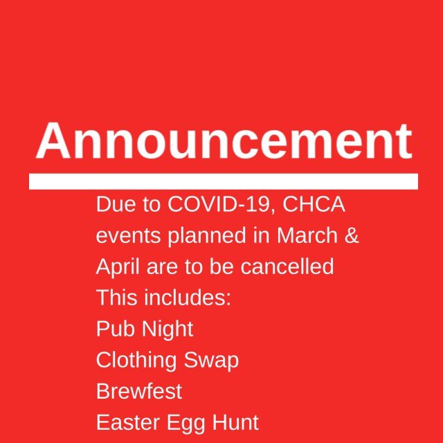 Due to COVID-19 CHCA events planned in March &amp; April are to be cancelled. This includes:⠀⠀⠀⠀⠀⠀⠀⠀⠀
&bull;⠀⠀⠀⠀⠀⠀⠀⠀⠀
&bull;Pub Night⠀⠀⠀⠀⠀⠀⠀⠀⠀
&bull;Clothing Swap⠀⠀⠀⠀⠀⠀⠀⠀⠀
&bull;Brewfest ⠀⠀⠀⠀⠀⠀⠀⠀⠀
&bull;Easter Egg Hunt ⠀⠀⠀⠀⠀⠀⠀⠀⠀
&bull;⠀⠀⠀⠀⠀⠀⠀⠀⠀
Pleas