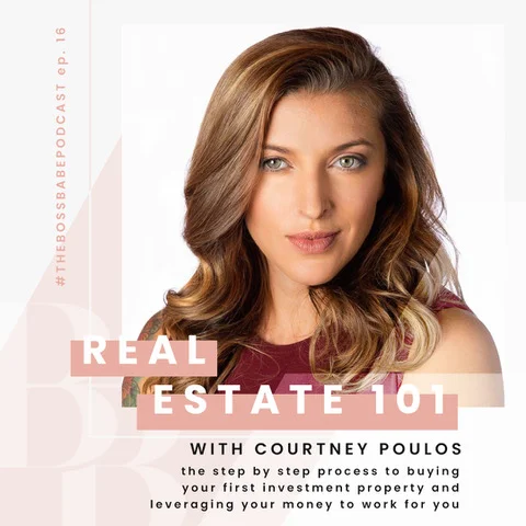 Courtney talks Real Estate 101 on the Bossbabe Podcast