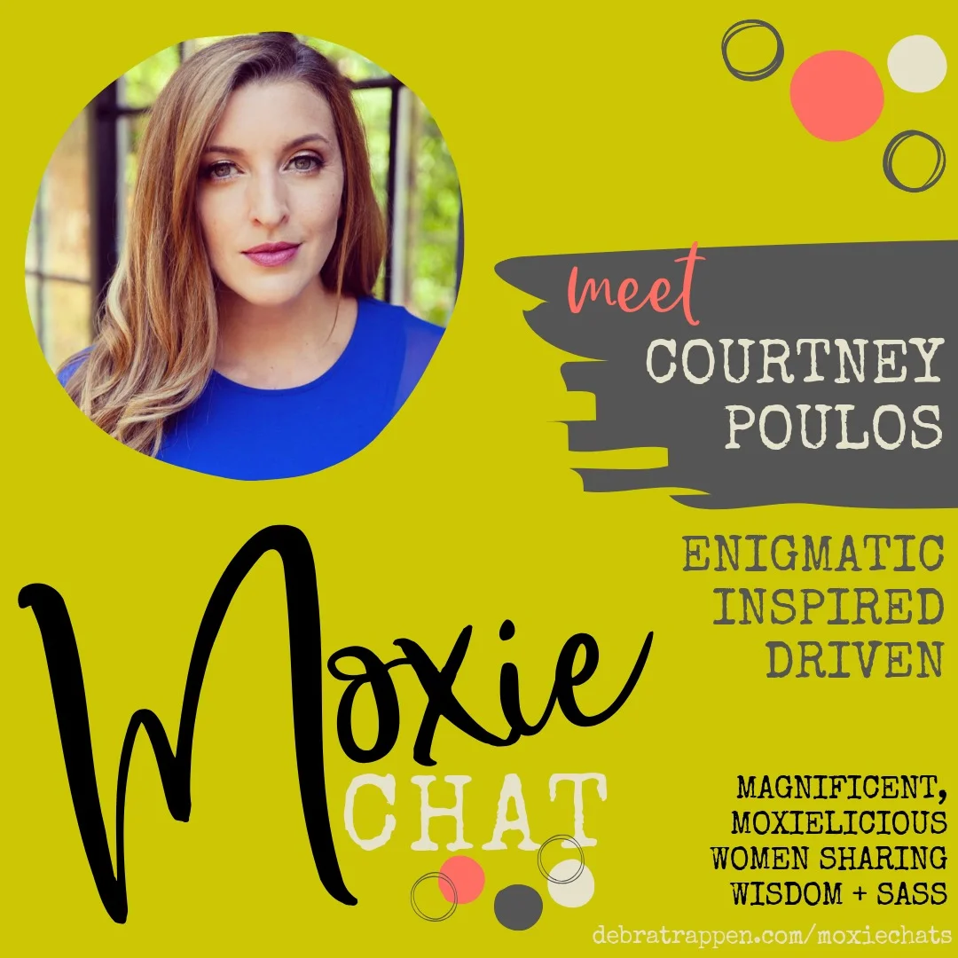 Courtney is on the podcast "Fire Up Your Moxie!" with Debra Trappen
