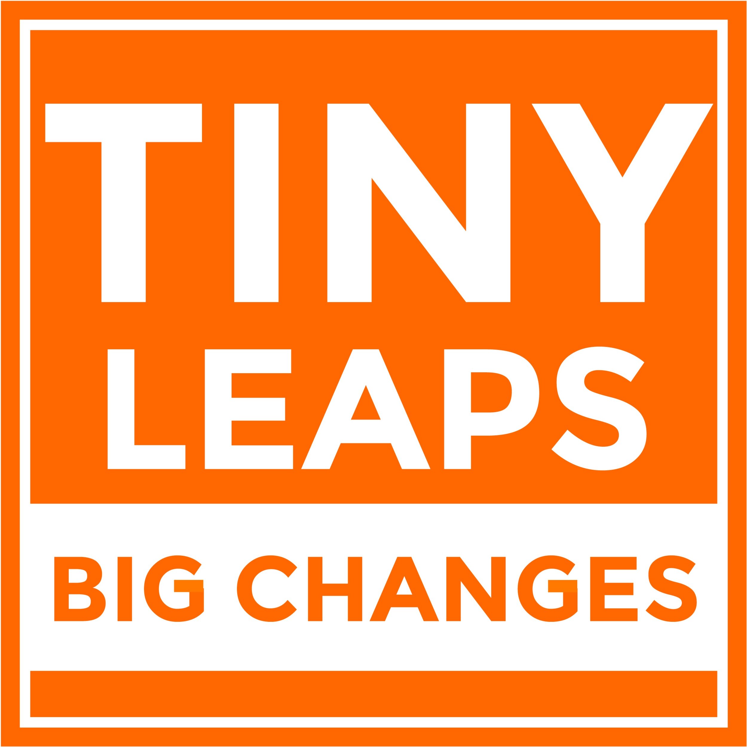Tiny Leaps, Big Changes.jpg