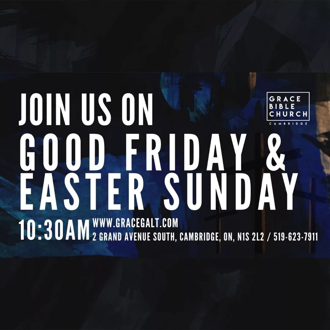 Join us this Good Friday and Easter Sunday.

Friday March 29th 10:30am
Sunday March 31st 10:30am

2 Grand Avenue South Cambridge Ontario 
www.gracegalt.com for more details.