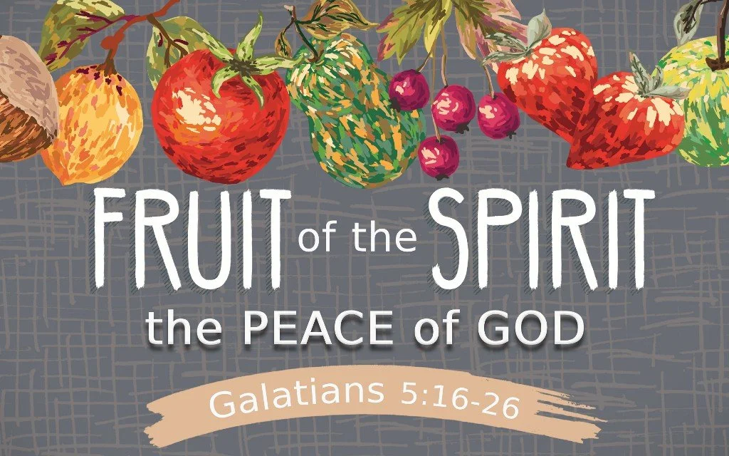 The Fruit of the Spirit: the Peace of God - Galatians 5:16-26
