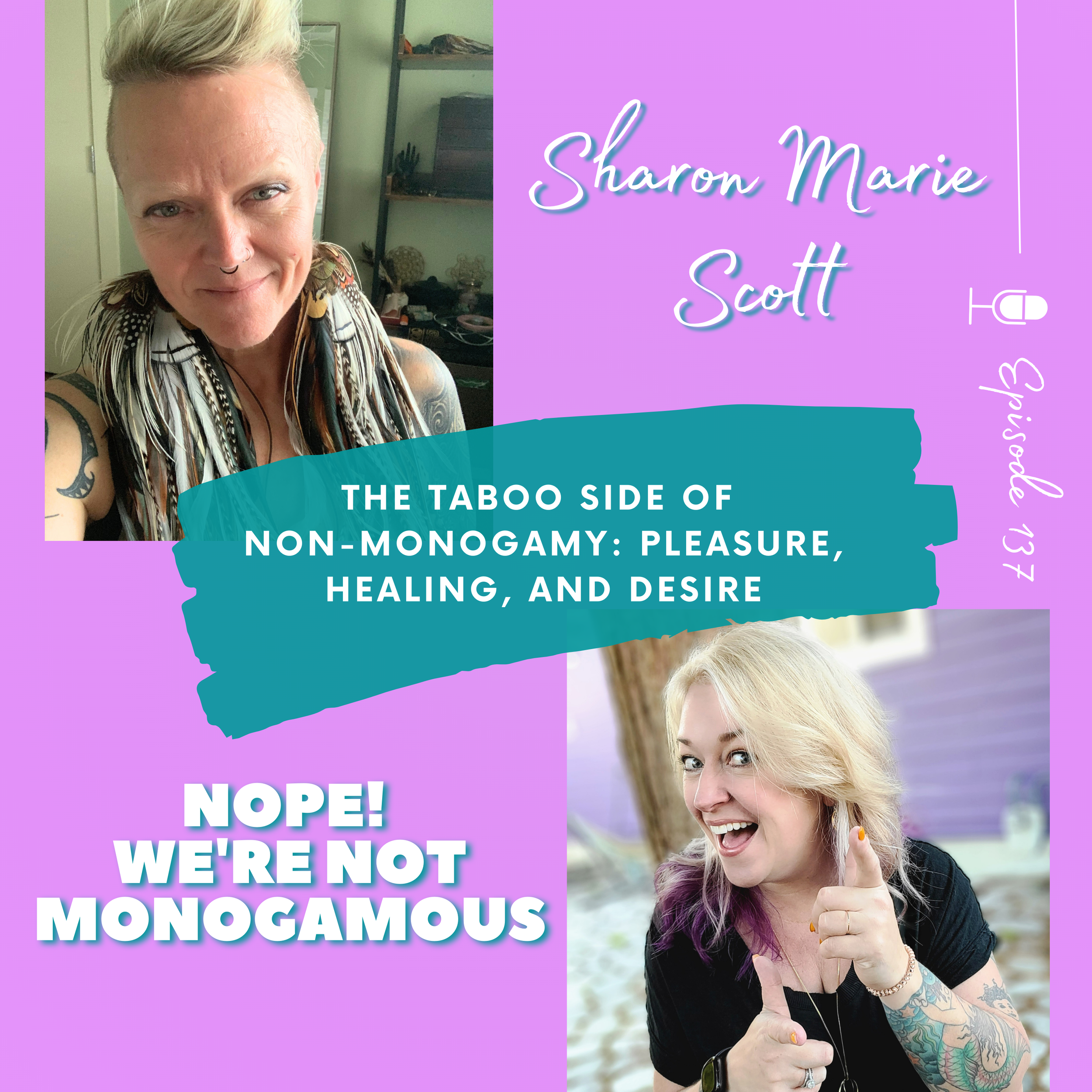 The Taboo Side of Non-Monogamy: Pleasure, Healing, and Desire with Sharon Marie Scott