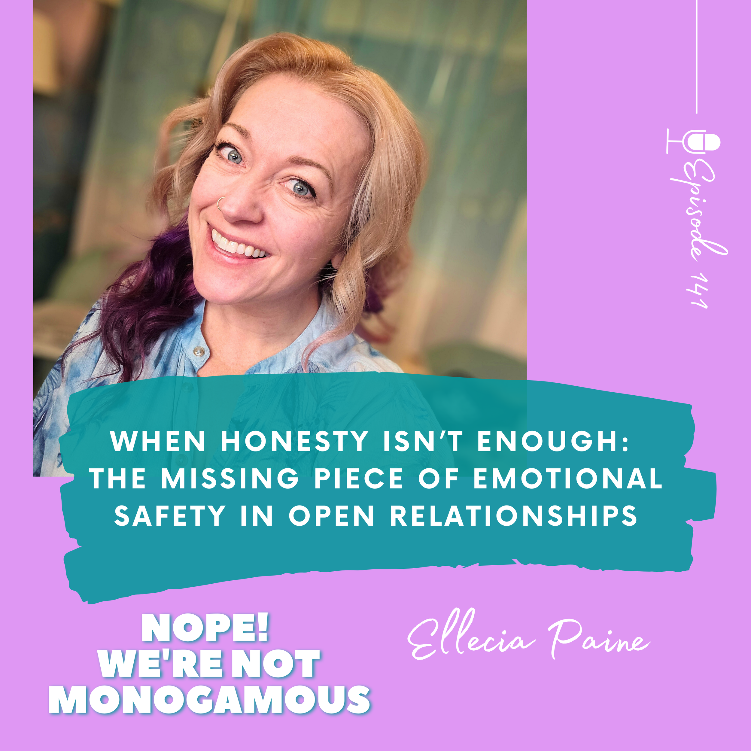 When Honesty Isn’t Enough: The Missing Piece of Emotional Safety in Open Relationships, EP. 141