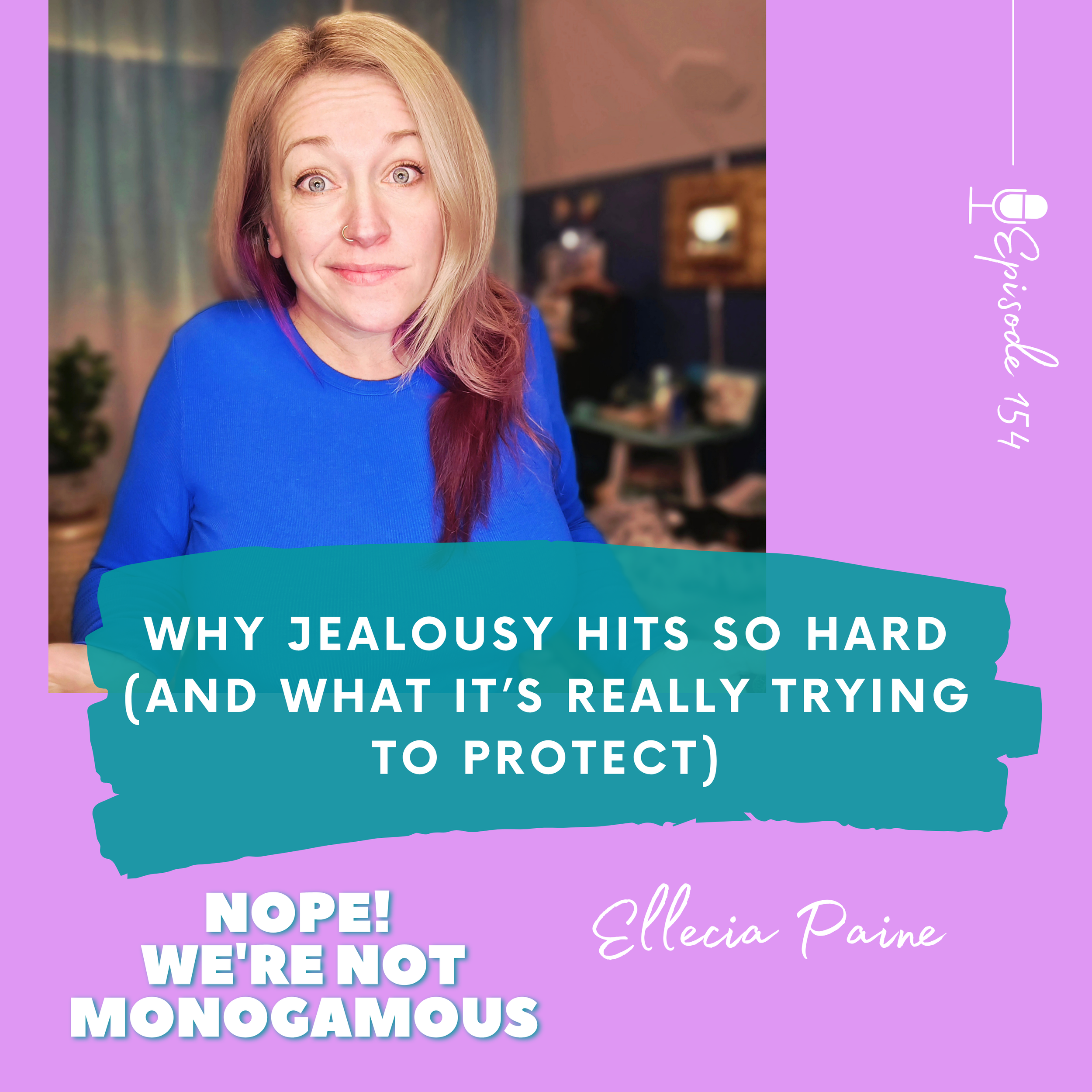 Why Jealousy Hits So Hard (And What It’s Really Trying to Protect) EP. 154