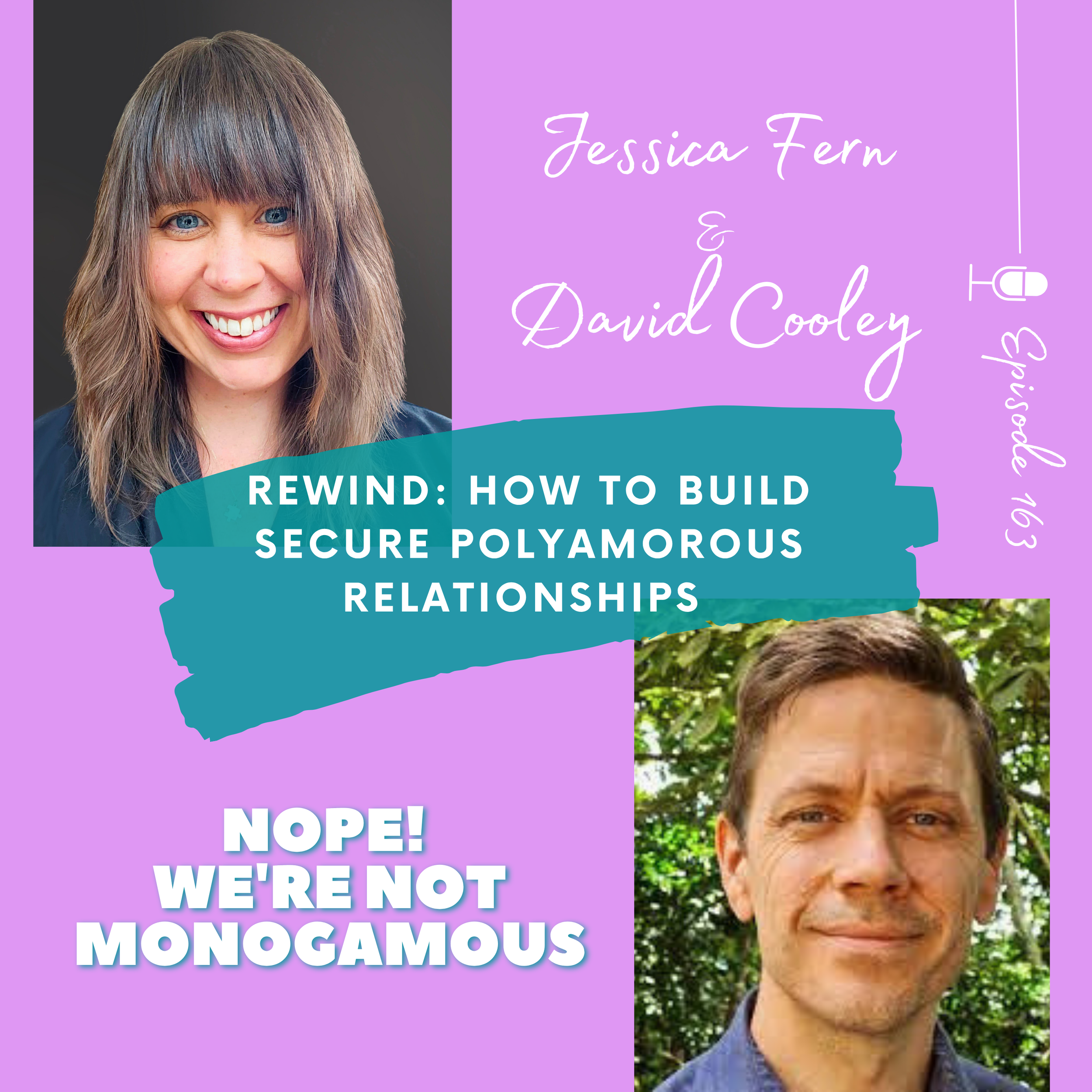 Rewind: How to Build Secure Polyamorous Relationships | Jessica Fern &amp; David Cooley