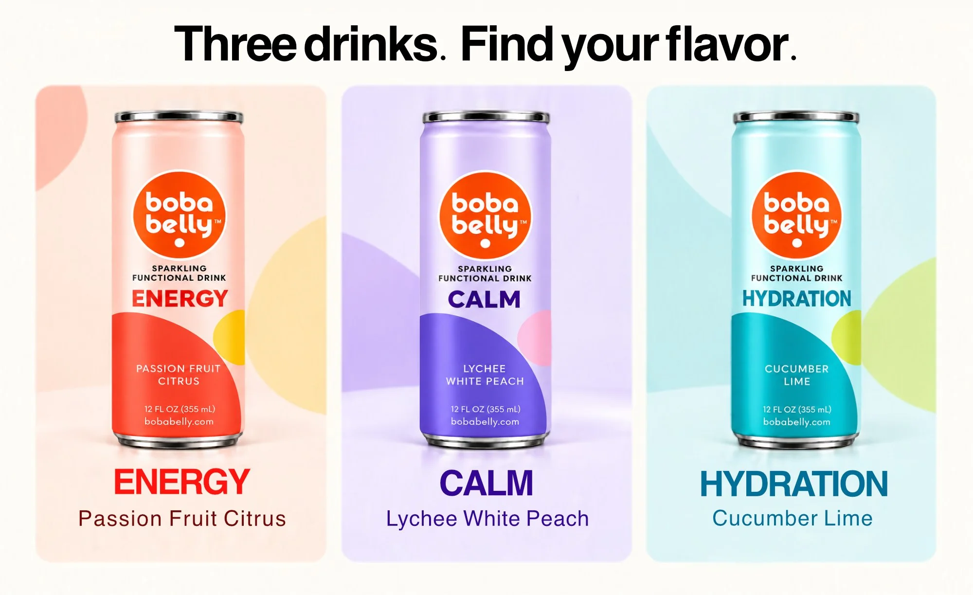Three cans of boba belly sparkling functional drinks in different flavors: Passion Fruit Citrus, Lychee White Peach, and Cucumber Lime, with the text "Three drinks. Find your flavor."