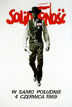 Il famoso manifesto elettorale di Solidarność per le elezioni del 4 giugno 1989. Fu ripresa l’immagine di Gary Cooper in “Mezzogiorno di fuoco”, associandovi il logo del movimento di Lech Wałęsa.