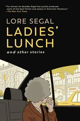   New Book of the Week       Ladies' Lunch: And Other Stories      by Lore Segal   I remember watching my grandmother cut an intricate shape for me out of paper. She did it with unhesitating confidence, turning the paper rather than the scissors, and