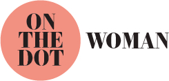 ON THE DOT WOMAN INTERVIEW