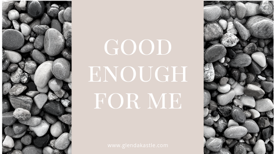 Good Enough For Me