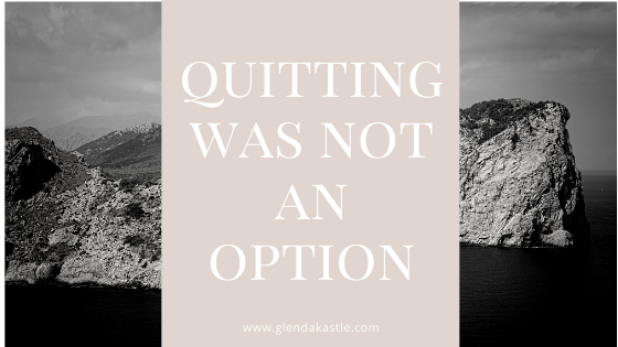 Quitting was not an Option