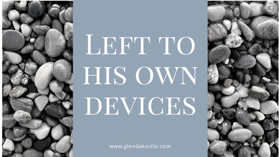Left to His Own Devices