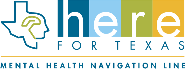 Here For Texas Mental Health Navigation Line