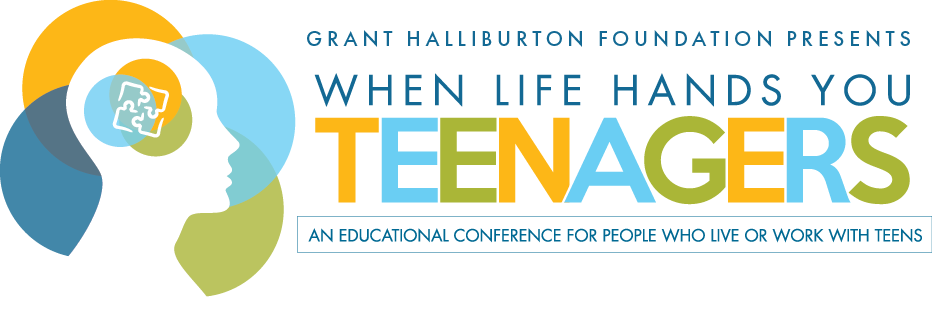 Grant Halliburton Foundation presents When Life Hands You Teenagers
