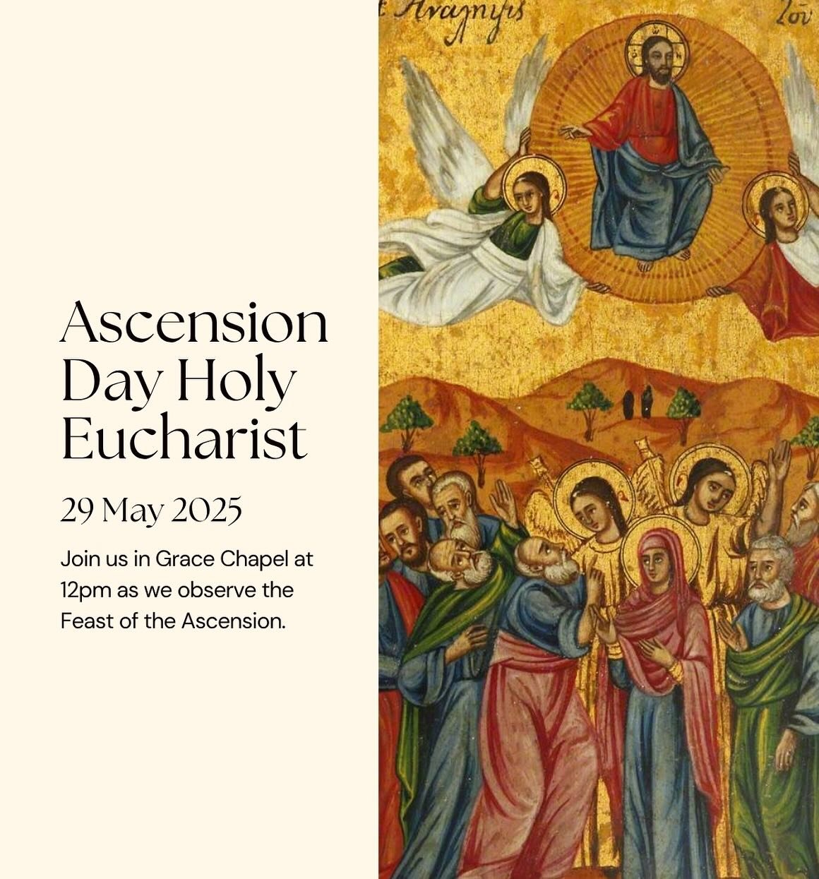 Join the Rev. Dr. Nathan Jennings and Mother Kelly this Thursday, May 29th at noon as we observe the Feast of the Ascension in the Chapel. Mason Asberry will sing a solo and Mark Reed will accompany and play hymns on the piano. 
Icon of the Ascension