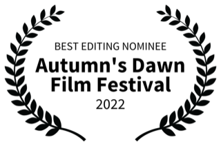 BESTEDITINGNOMINEE-AutumnsDawnFilmFestival-2022.png