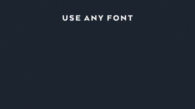 Use Any Font_1.gif