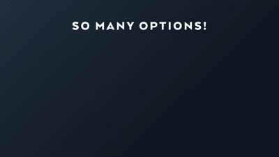 So Many Options_1.gif