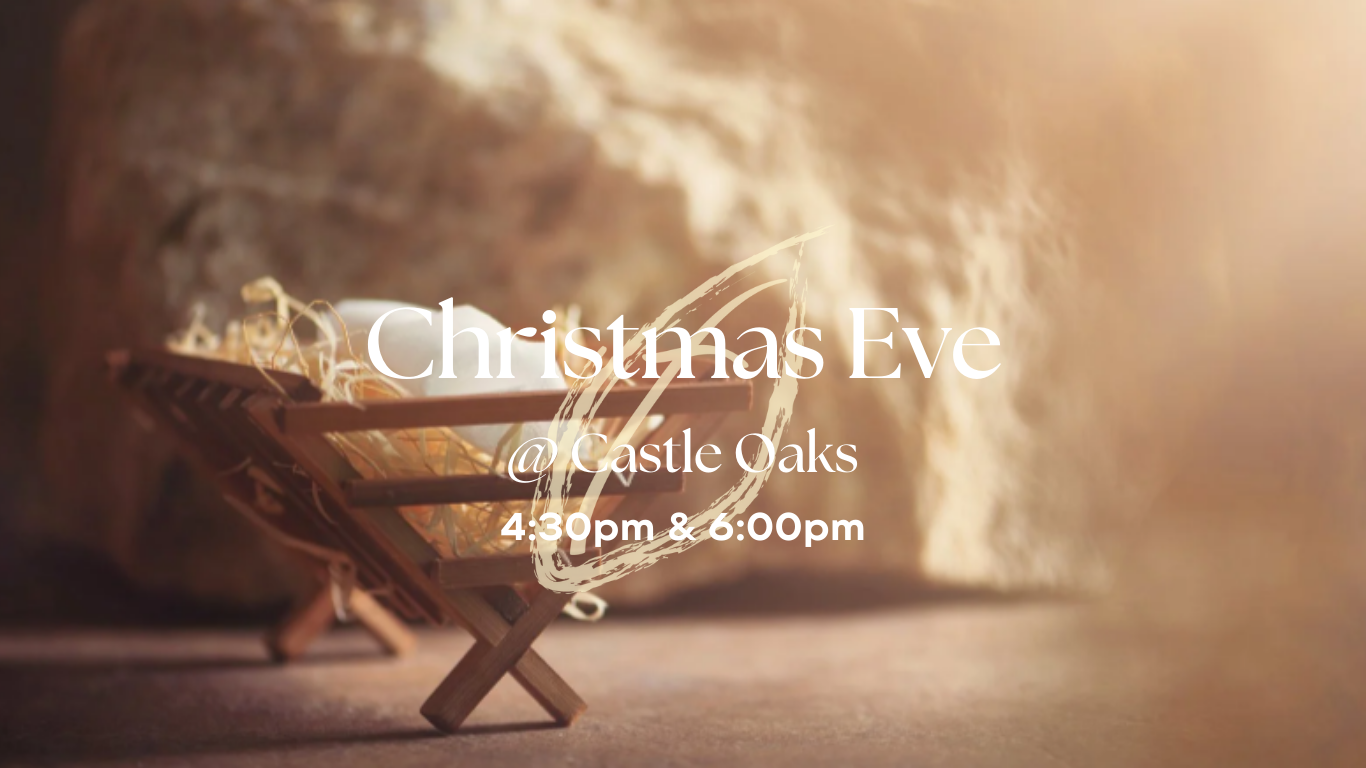 Christmas Eve @ Castle Oaks 4:30pm & 6pm