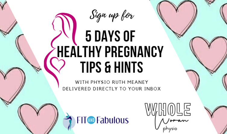 Sign up for 5 days of Healthy Pregnancy Hints and Tips  from Ruth Meaney, delivered to your inbox each day!