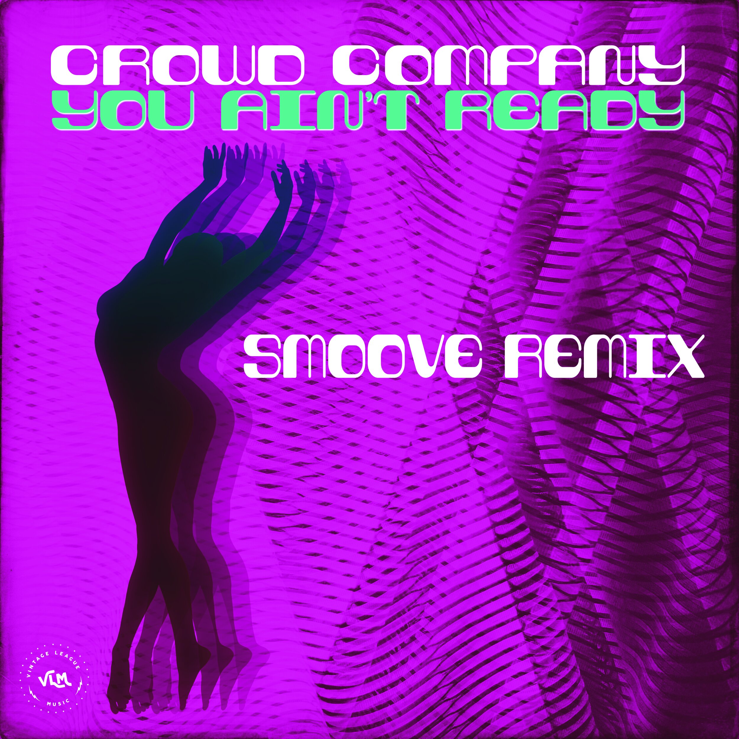 Crowd Company  - You Ain’t Ready (Smoove Remix).jpg