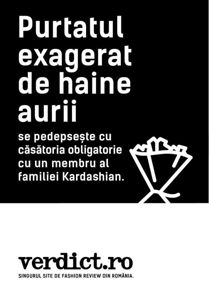  Wearing too much golden clothing is punished by the compulsory marriage to a member of the Kardashian family.   