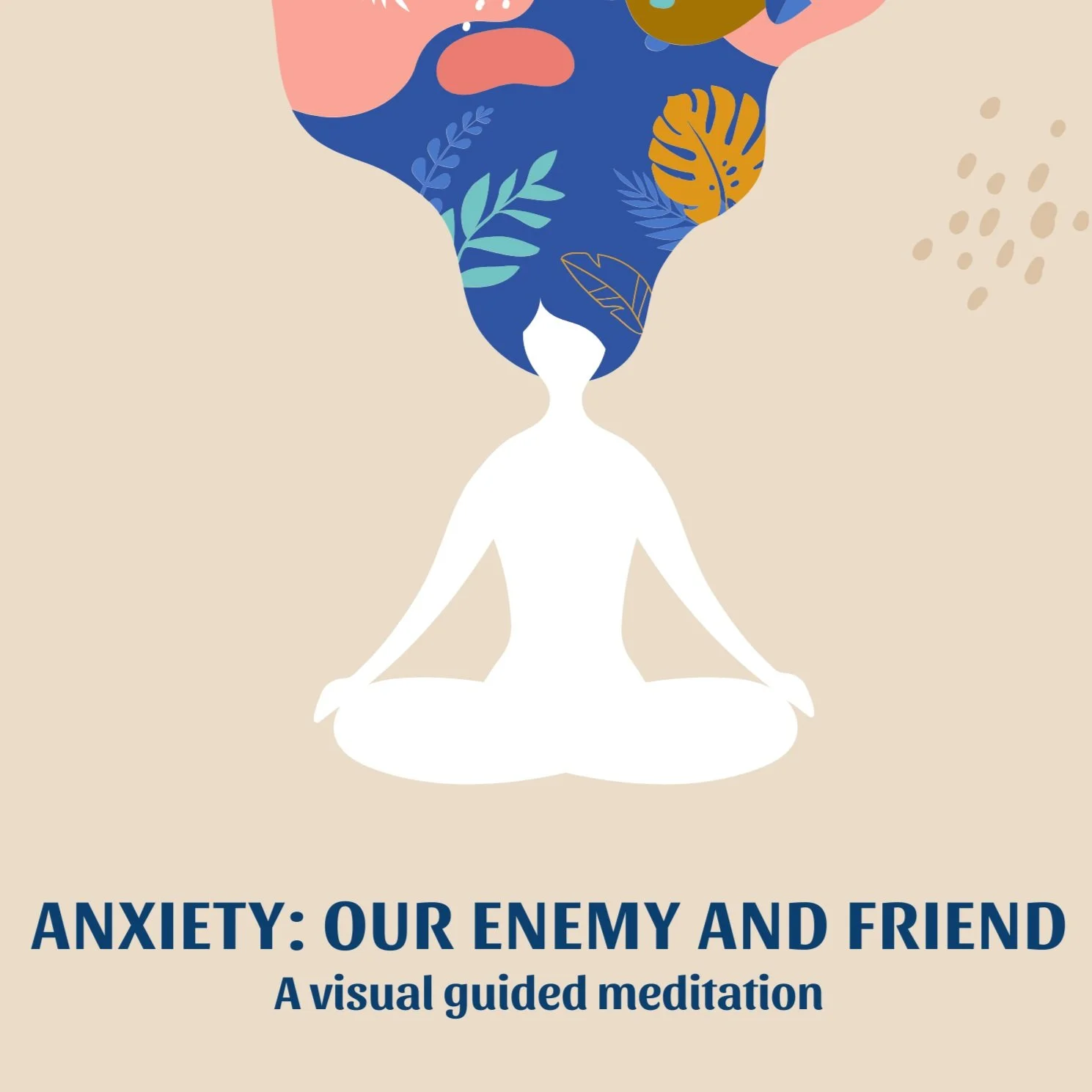 Anxiety: Our Enemy and Friend