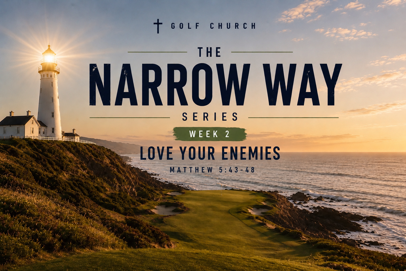 Golf Church: The Narrow Way — Week Two: Love Your Enemies