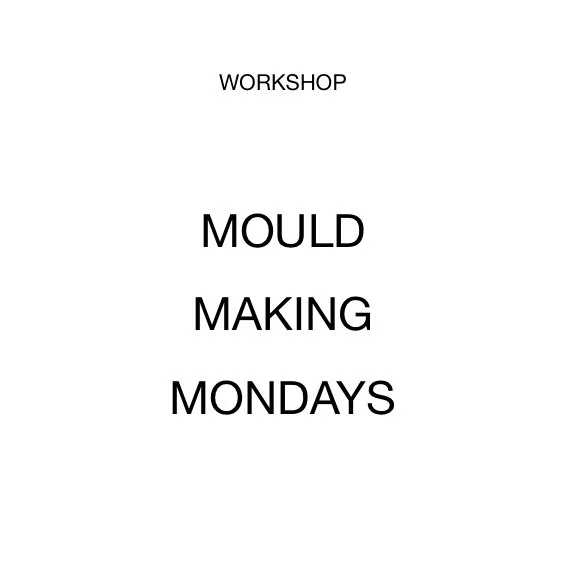 MOULD MAKING MONDAYS.jpeg