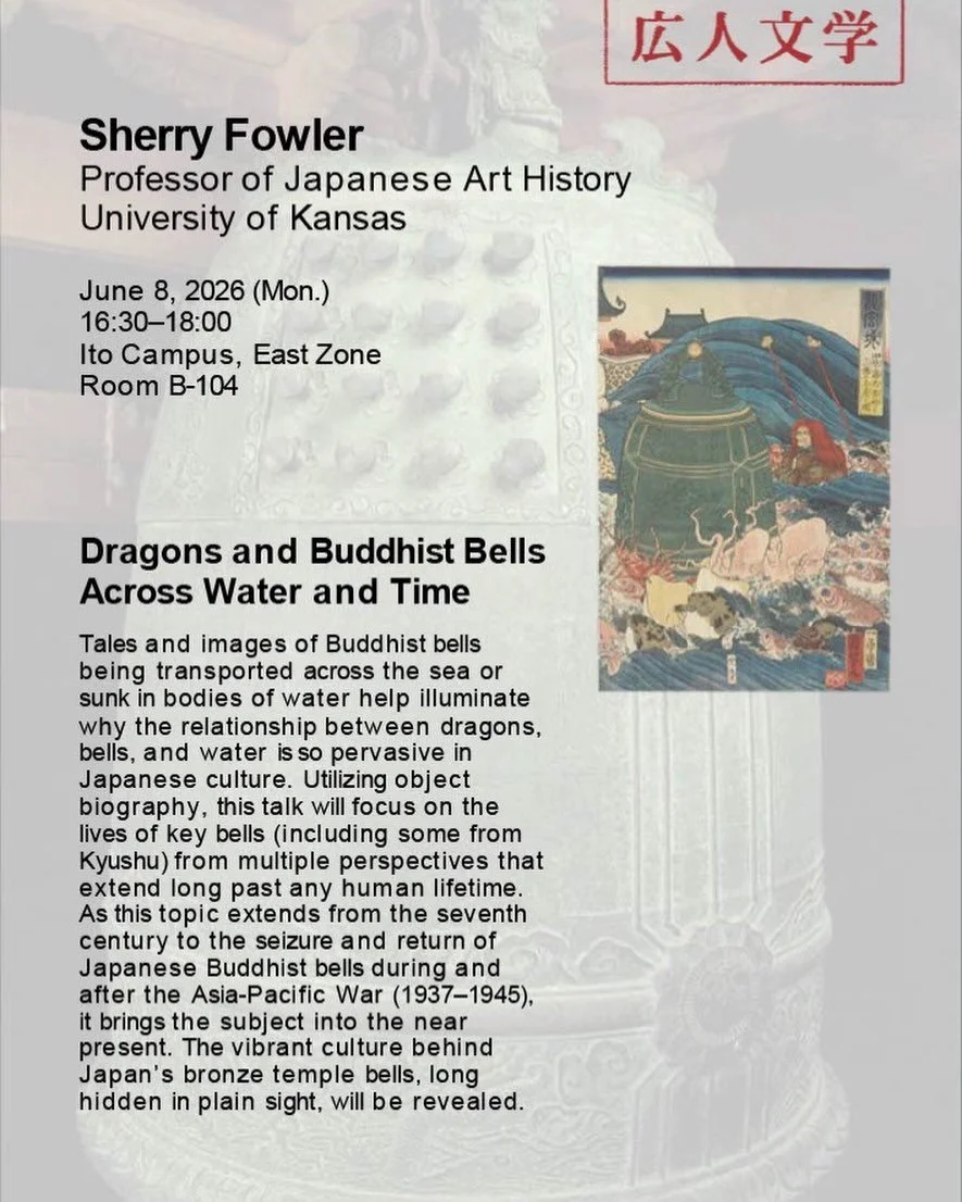 Looking forward to Sherry Fowler&rsquo;s lecture next week!

Sherry Fowler (Professor of Japanese Art History, University of Kansas)

Dragons and Buddhist Bells Across Water and Time

Time: June 8, 2026 (Monday), 16:30&ndash;18:00
Place: B&ndash;104
