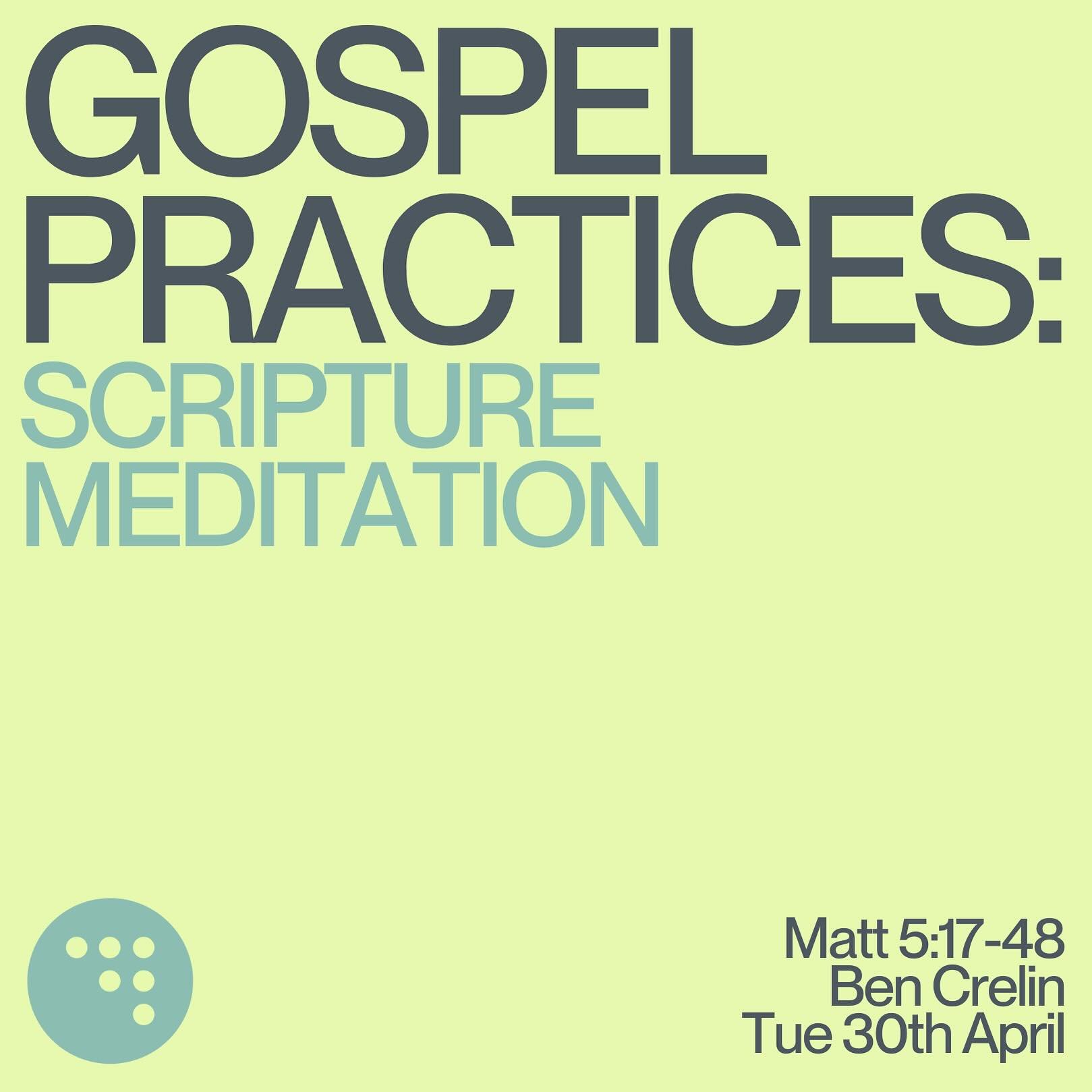 Come to student night tomorrow at 7pm for food, worship, talk and small groups. Ben is continuing our series on Gospel Practices in the Sermon on the Mount, and this week we&rsquo;re looking at the practice of Scripture Meditation! See you there :)

