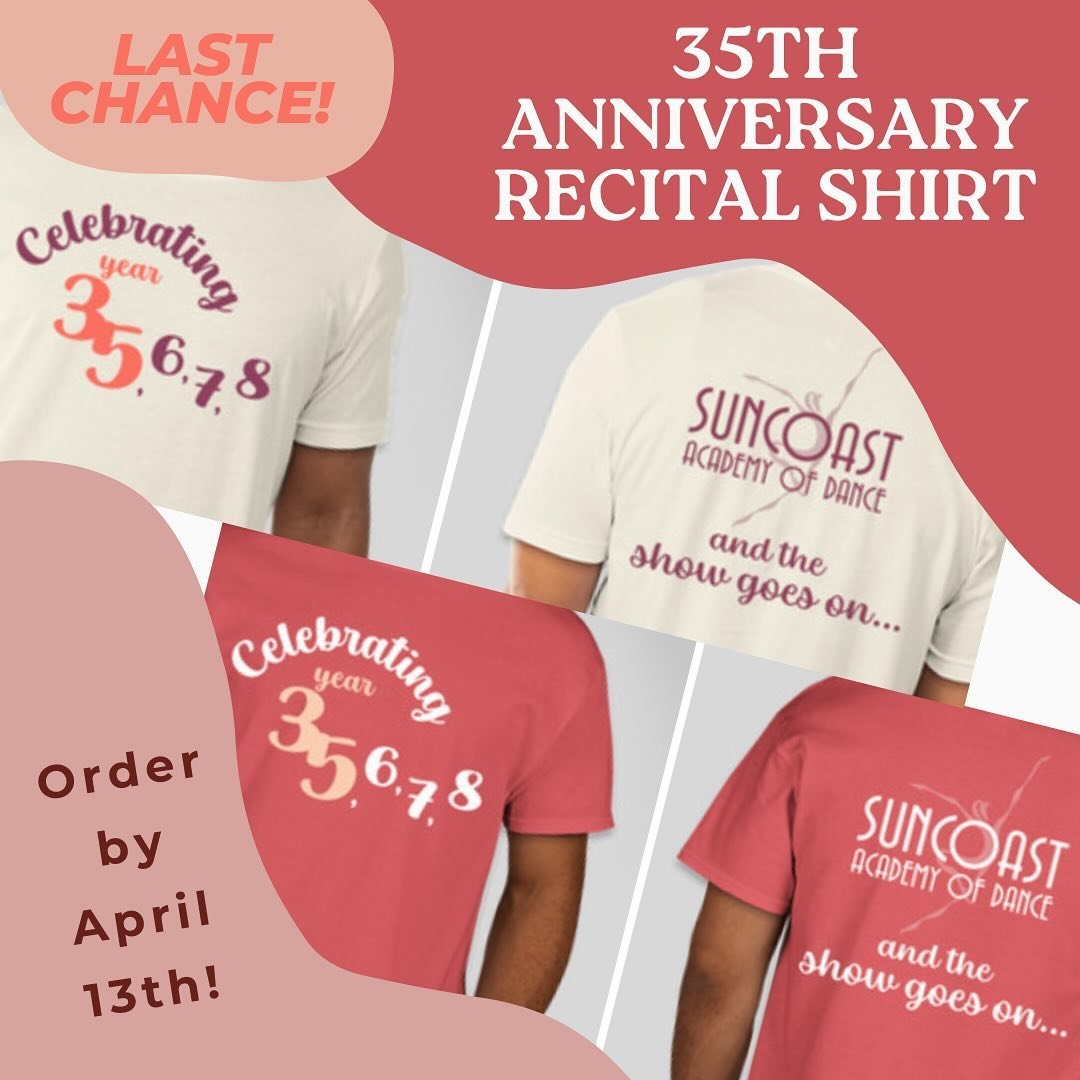 Last chance to order our 35th Anniversary recital shirt! 
Available in 2 colors, only $28.50 each.
Place your order by this Saturday, April 13th via the Google form in bio! 
&bull;
&bull;
&bull;
&bull;
&bull;
&bull;
#Dance #Dancers #SuncoastAcademyOf