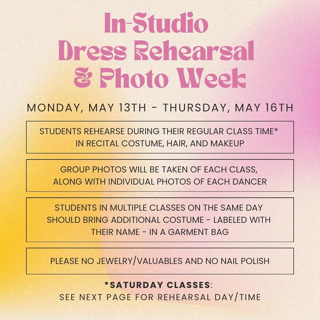 Gearing up for Recital Day, this week is IN-STUDIO dress rehearsal and photo week!
Dancers will attend class at the studio on their regular day and time (with the exception of Saturday classes/rehearsals - see 2nd slide) IN COSTUME!
_________________