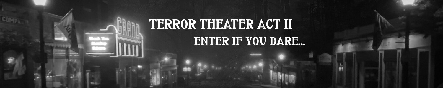 Terror Theater Act II - a haunted house experience