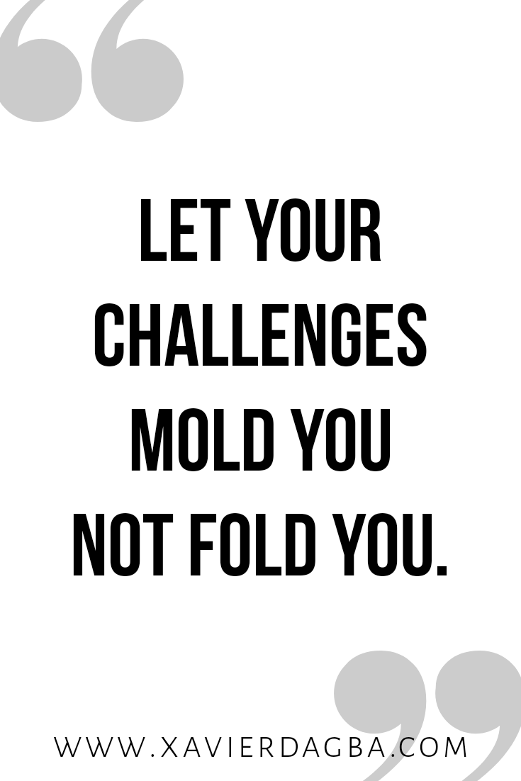 Be groomed by your challenges, motivation, inspiration, quote