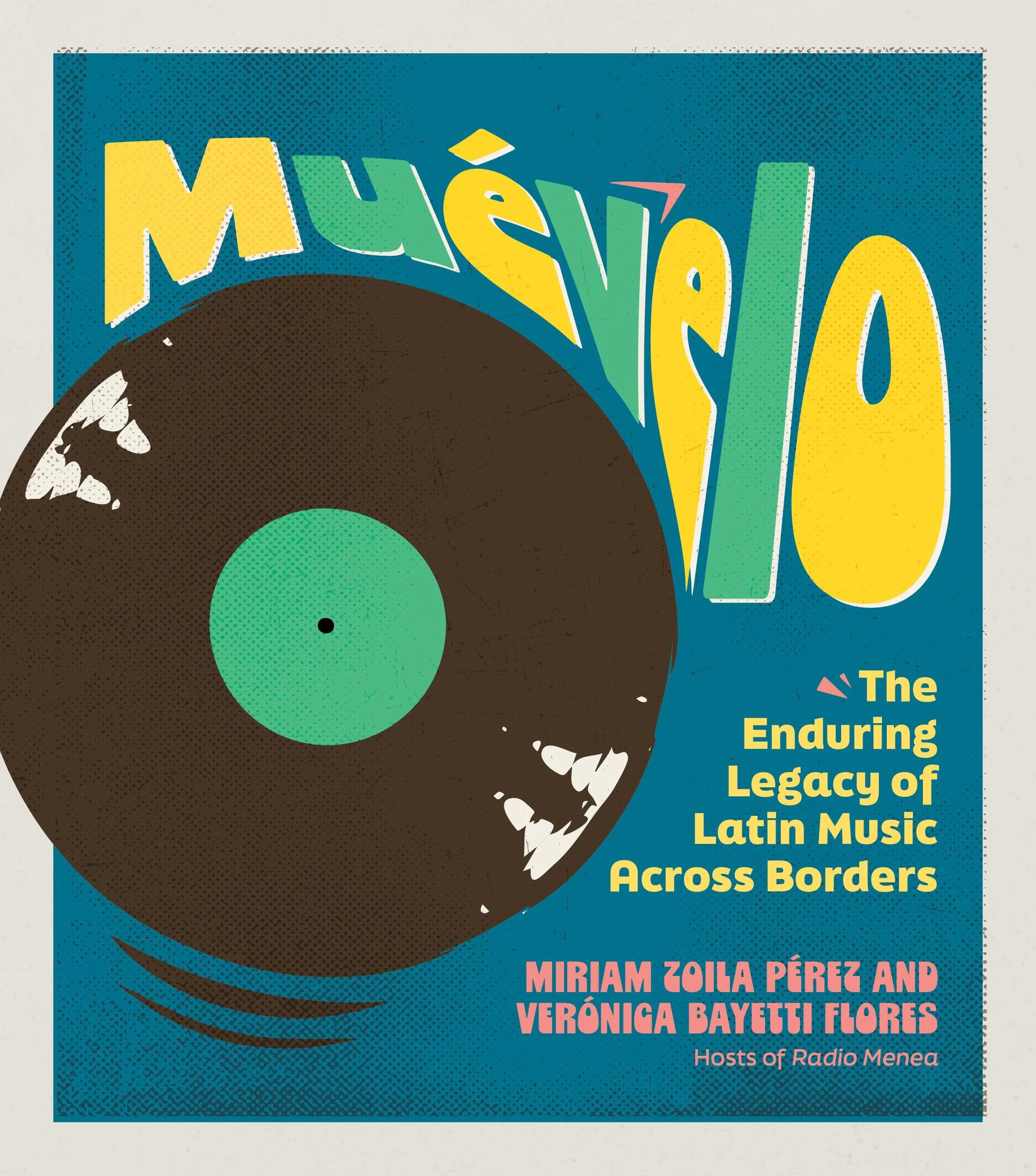 Book cover with a large record that reads Muévelo: The Enduring Legacy of Latin Music Across Borders